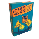 Just Tell Me What to Do: A Party Game of All the Advice You (N)ever Needed